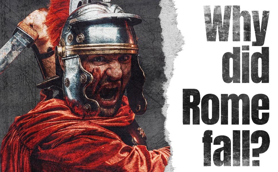 Why did Rome fall?